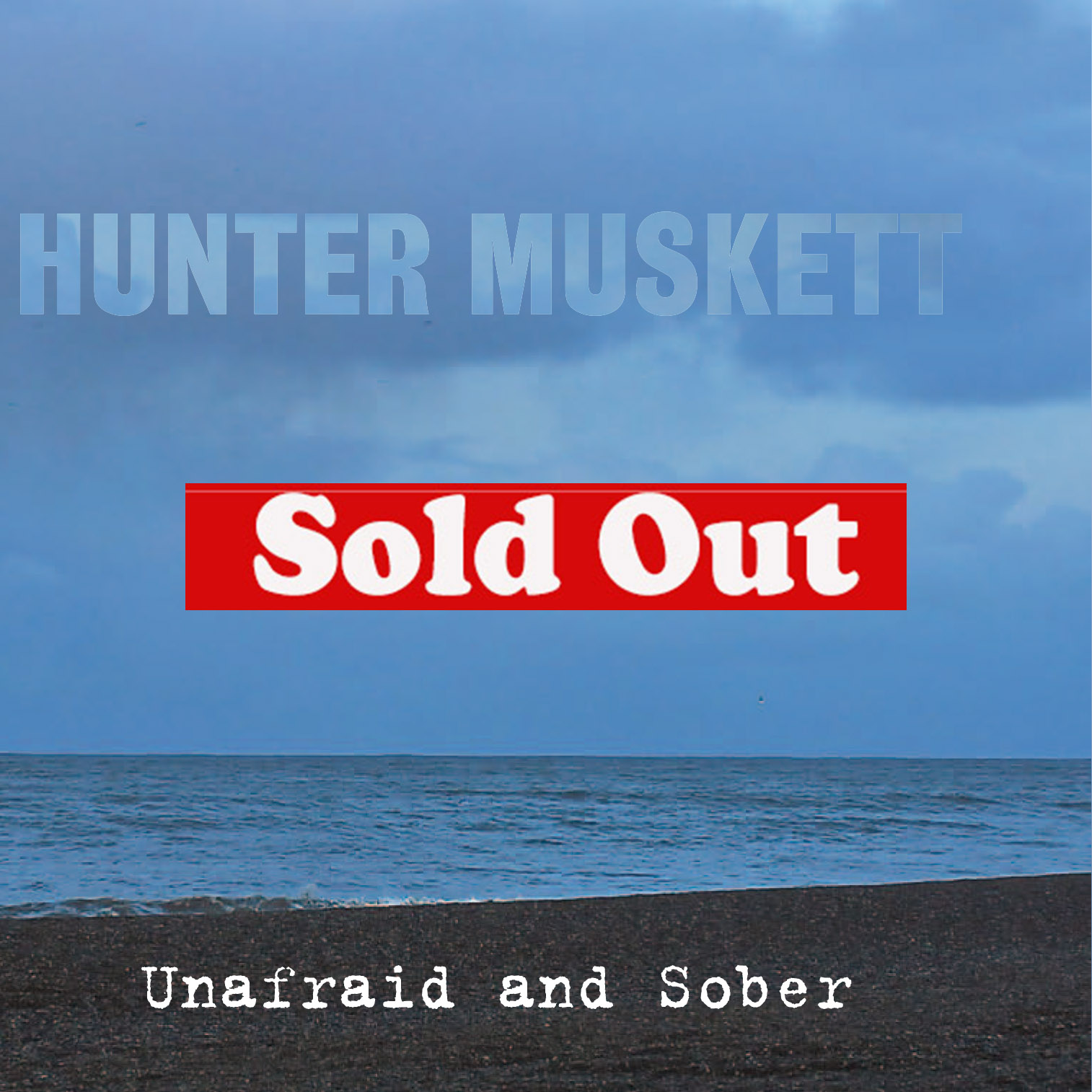 Unafraid and Sober Sold Out